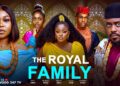 The Royal Family – Ruth Kadiri, Toosweet Annan, Annabel, Kelvin Ezike, Prisma James (Movie 2025)