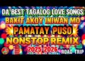 🔥[ Best Music ]🇵🇭 BAKIT AKOY INIWAN MO 💥| DA’BEST OPM PAMATAY PUSO NONSTOP DISCO REMIX NO CPR MUSIC