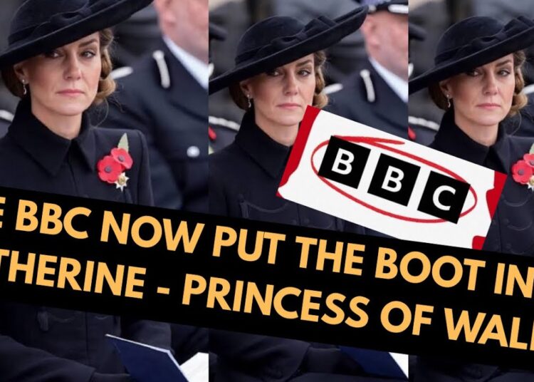 NOW THE DISGRACED BBC ATTACK CATHERINE PRINCESS OF WALES – LATEST #ROYAL #CATHERINE #news