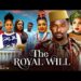 THE ROYAL WILL PT 1(ZUBBY MICHAEL QUEENETH HILBERT ,PRUDENT SIMON ,CHRIS JOY)LATEST NIG 2025 MOVIE
