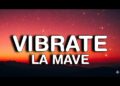 La Mave – Vibrate (Lyrics)