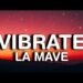 La Mave – Vibrate (Lyrics)