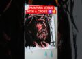 I Painted Jesus With a Cross 🙏🎨 #art #shortsfeed #trendingshorts #jesus #shortsvideo