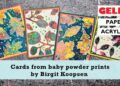 Gelli Arts® Cards from Baby Powder Prints by Birgit Koopsen