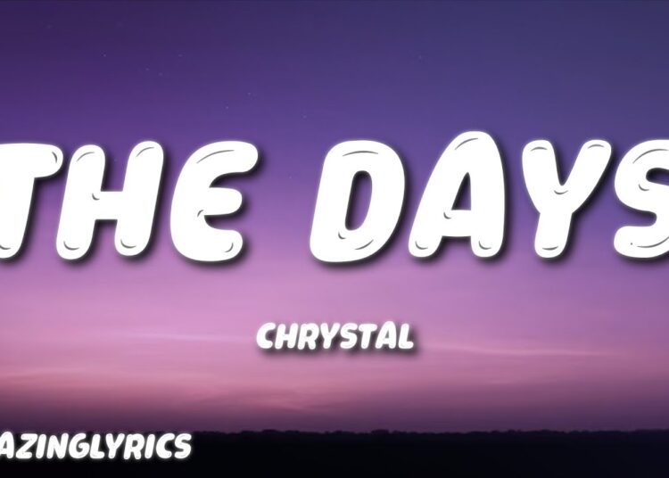 CHRYSTAL – THE DAYS (NOTION REMIX) (Lyrics)