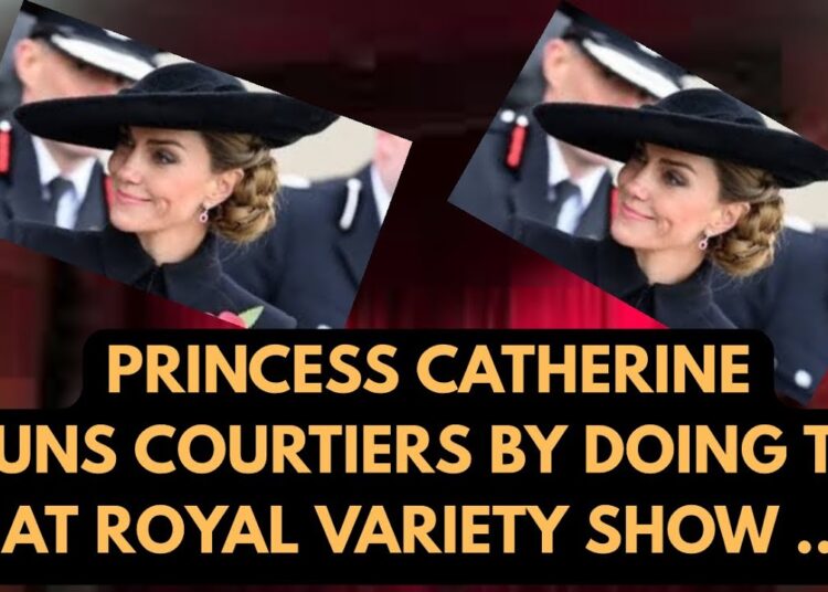 PRINCESS CATHERINE SHOCKS COURTIERS WITH THIS – LATEST #royal #britishroyalfamily #news