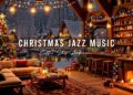 Christmas Jazz Instrumental Music to Unwind 🎄 Christmas Coffee Shop Ambience & Warm Fireplace Sounds