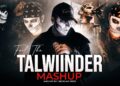Feel The Talwiinder Mashup 2025 | Khayaal X Gallan 4 X Dhundhala Hassen X Tu