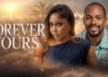 FOREVER YOURS – Nigerian Movies 2025 Latest Full Movies – Re-Release