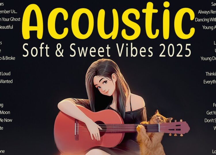 Best Acoustic Music 2025 New Songs 💖 Romantic English Songs with Lyrics 💖 Soft & Sweet Vibes