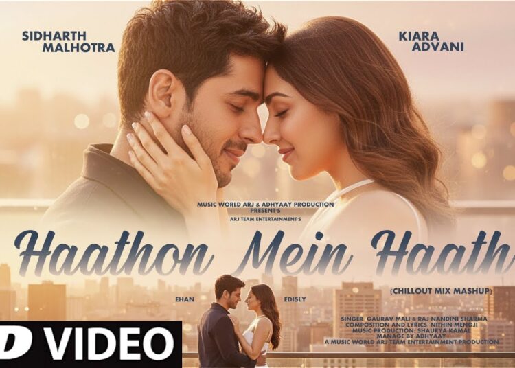 New Song 2025 | New Hindi Song | Haathon Mein Haath | Sidharth Malhotra, Kiara Advani |Romantic Song
