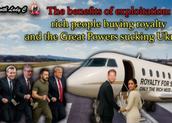The benefits of exploitation: rich people buying royalty and the Great Powers sucking Ukraine