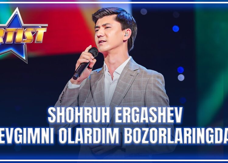 ARTIST SUPER MAVSUM – SHOHRUH ERGASHEV | SEVGIMNI OLARDIM BOZORLARINGDAN