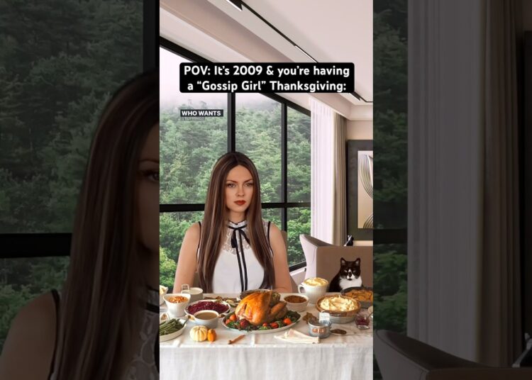 POV: It’s 2009 & you’re having a “Gossip Girl” Thanksgiving. #nostalgia #2000s #millennials