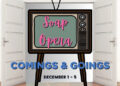 Soap Opera comings and goings December 1-5.