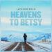Jackson Dean's "Heavens to Betsy" (Big Machine)