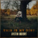 Justin Moore's 'This Is My Dirt' (Big Machine)