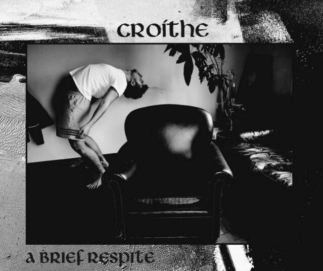 New Irish Music – Croíthe – A Brief Respite – No More Workhorse