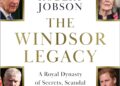 The Windsor Legacy: a Royal Dynasty of Secrets, Scandal and Survival