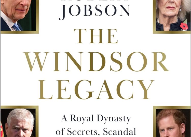 The Windsor Legacy: a Royal Dynasty of Secrets, Scandal and Survival