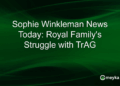 Sophie Winkleman News Today: Royal Family's Struggle with TrAG
