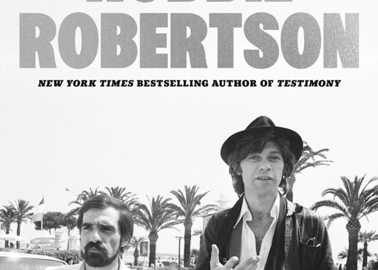 What We Learned From Robbie Robertson’s New Memoir