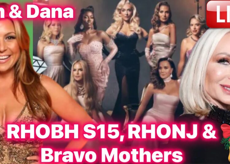 RHOBH S15 Gossip, RHONJ Exclusive & Bravo Mothers LIVE w Kim & Dana!