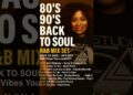 Back To Soul – 80’s 90’s R&B Vibes You Loved!! #BackToSoul #RNBVibes #oldschoolrnb #rnbhits