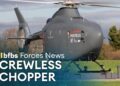 Royal Navy’s first uncrewed helicopter ready to take on US and Chinese systems