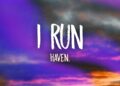 HAVEN. – I RUN (Lyrics)