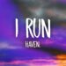 HAVEN. – I RUN (Lyrics)