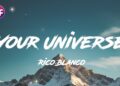 Rico Blanco – Your Universe (Lyrics/Letra)