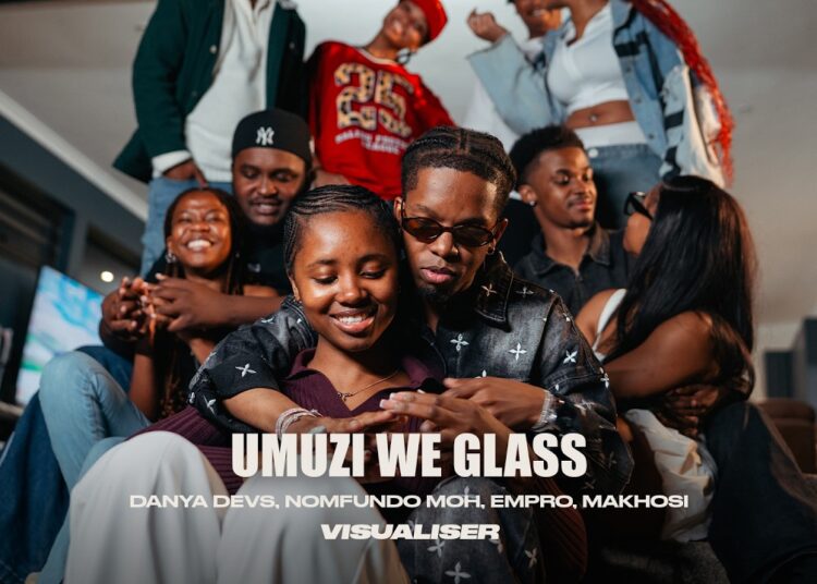 Danya devs – Umuzi We Glass ft. Nomfundo Moh, Empro, Makhosi, Kinglee Beats (Visualiser)