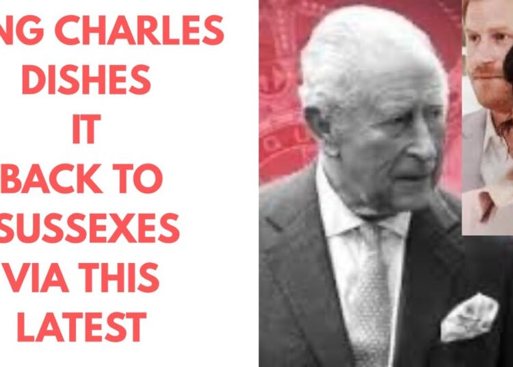 KING CHARLES…HITS BACK AT SUSSEXES WITH THIS #royal #meghan #meghanmarkle