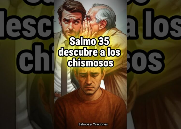 salmo 35 descubre a los chismosos