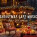 Cozy Christmas Coffee Shop Ambience with Smooth Jazz Music 🎄 Christmas Jazz Instrumental Music