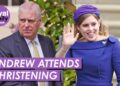 Christening Marks Andrew’s First Public Outing Since Losing Royal Titles