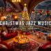 Warm Jazz Music & Christmas Coffee Shop Ambience 🎄 Christmas Jazz Instrumental Music for Relaxing