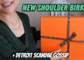 New Hermès Shoulder Birkin Unboxing! | Detroit Boutique Scandal Gossip
