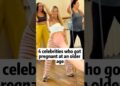 4 Celebrities Who got pregnant at an older age #celebrity #foryoupage #fyp