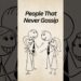 Why Some People Never Gossip