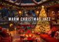 Smooth Christmas Jazz Music for Relaxing 🎄 Christmas Coffee Shop Ambience ~ Warm Piano Jazz Music