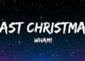 Wham! – Last Christmas (Lyrics)