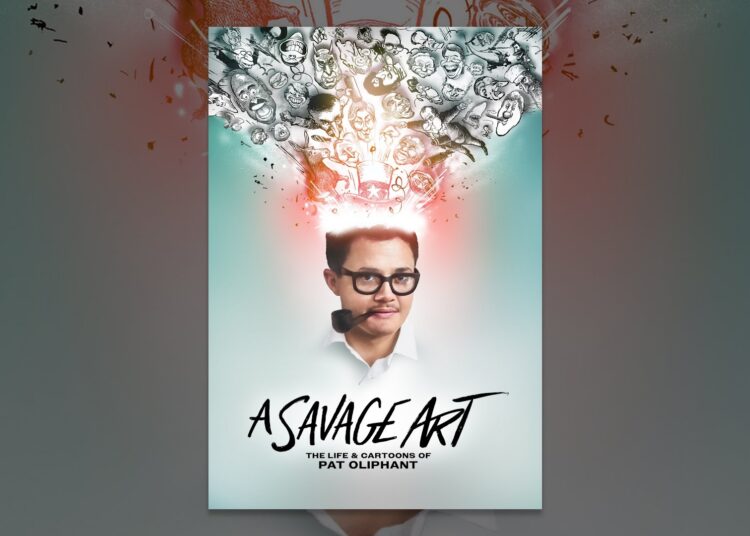 A Savage Art: The Life and Cartoons of Pat Oliphant