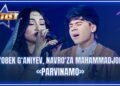 ARTIST SUPER MAVSUM – YAHYOBEK G‘ANIYEV, NAVRO‘ZA MAHAMMADJONOVA | PARVINAMO
