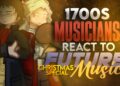 1700s Famous Musicians React To The Future Musics || Christmas Special || Part 1 || 2.00x