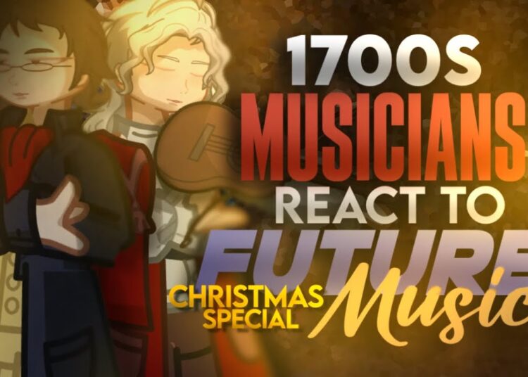 1700s Famous Musicians React To The Future Musics || Christmas Special || Part 1 || 2.00x