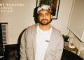 GRM Exclusive: Danny Sanchez Talks New Music, Song Writing Details, Manifestation & More