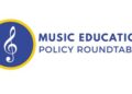 National Association for Music Education Welcomes New Members to the Music Education Policy Roundtable