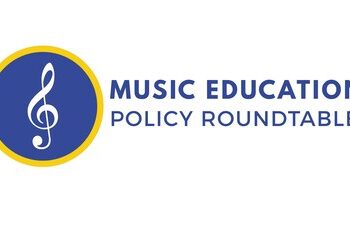 National Association for Music Education Welcomes New Members to the Music Education Policy Roundtable